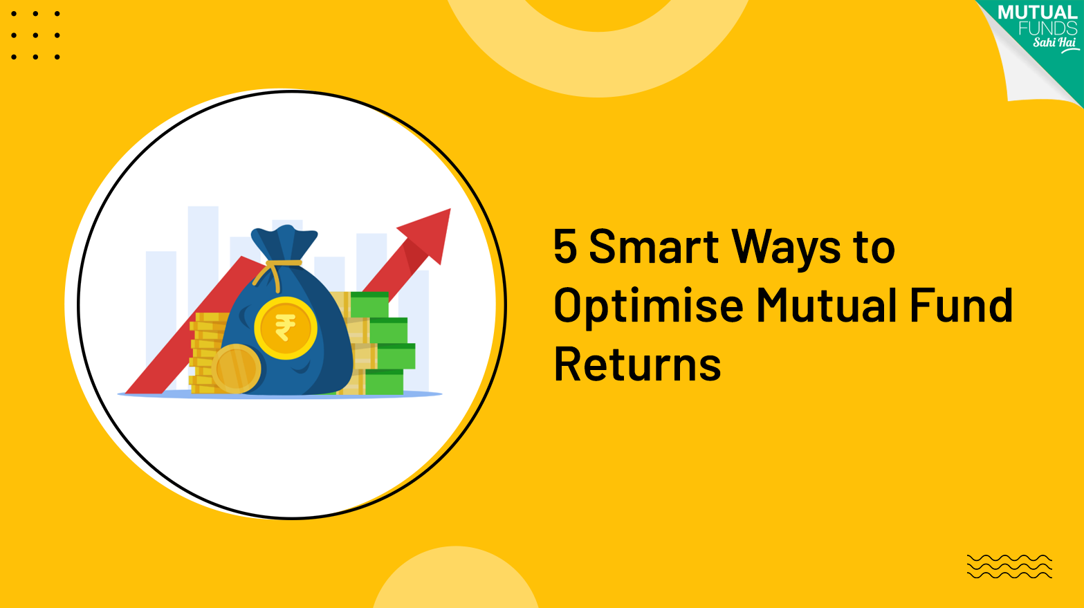 Top 5 Effective Tips for Maximising Mutual Fund Returns